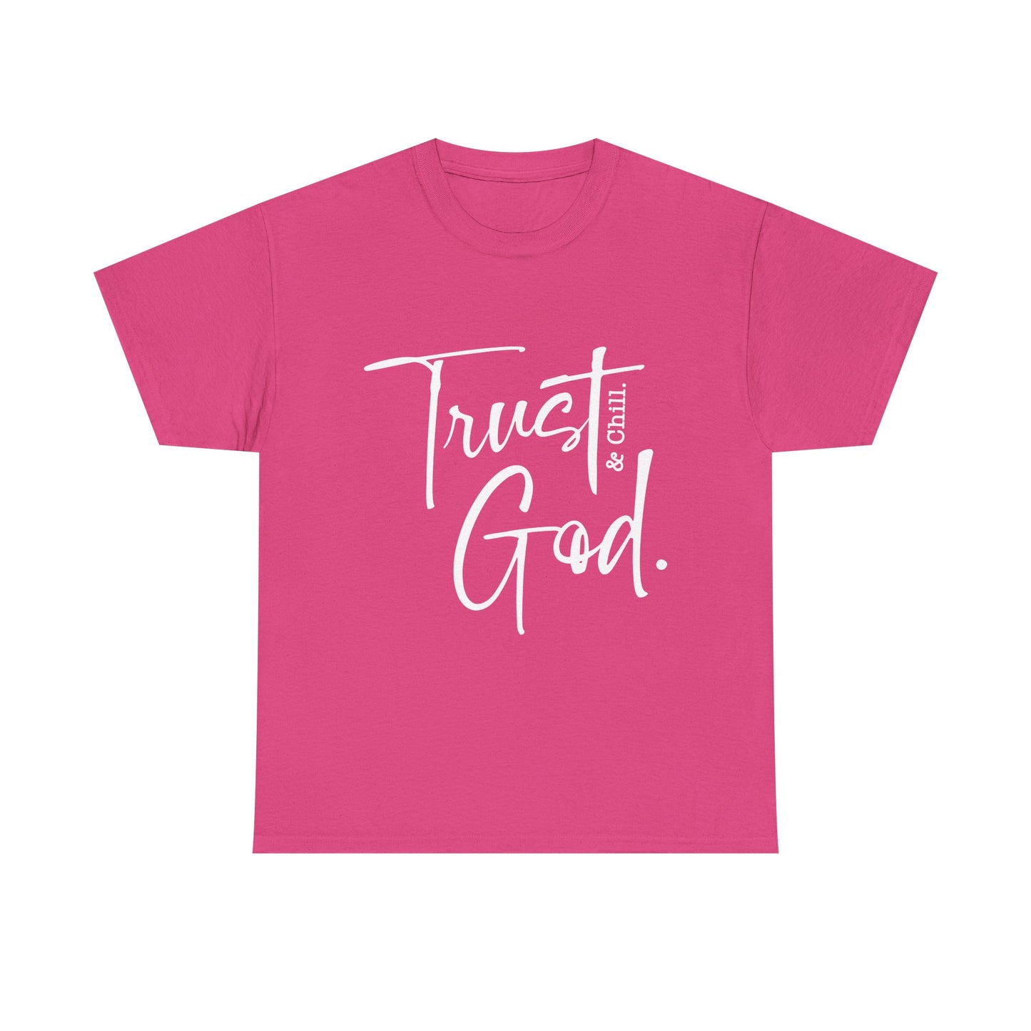 Trust God & Chill Tee