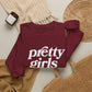 Pretty Girls Crewneck Sweatshirt