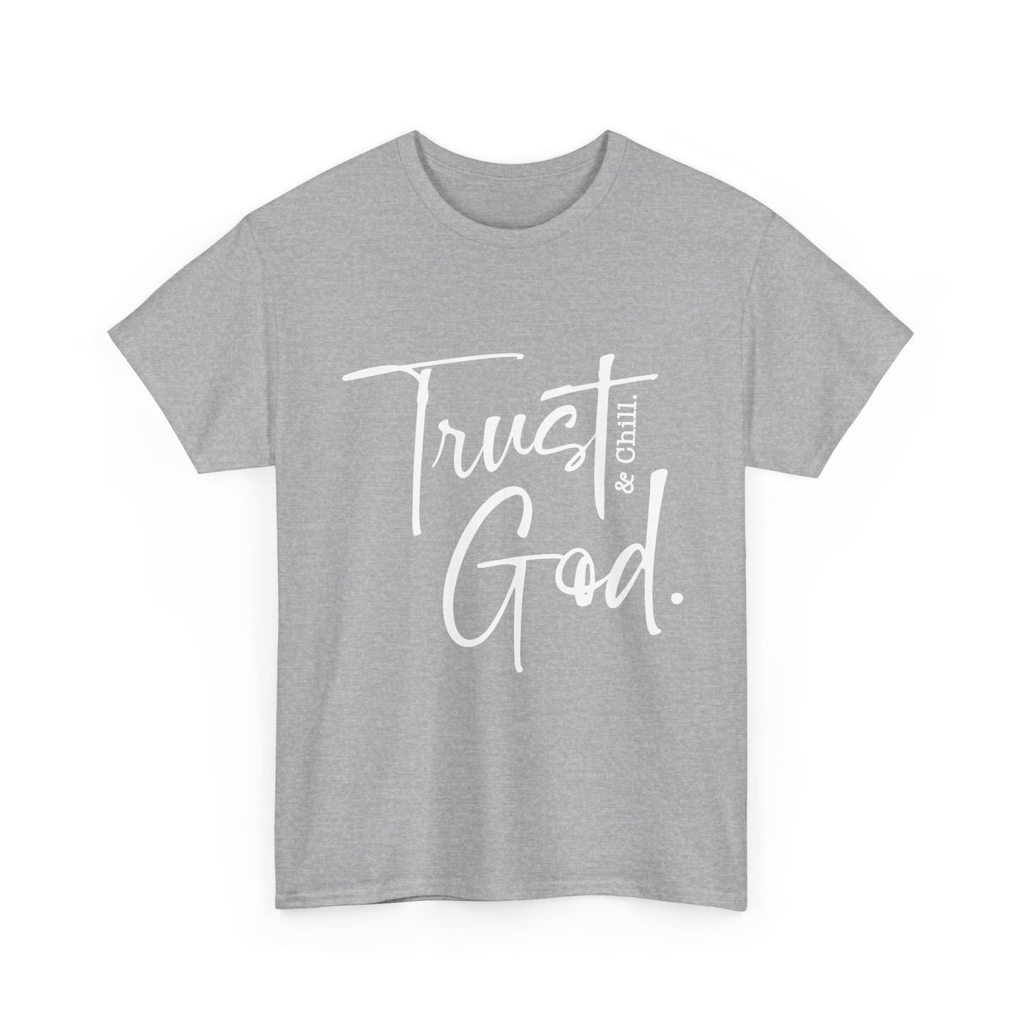 Trust God & Chill Tee