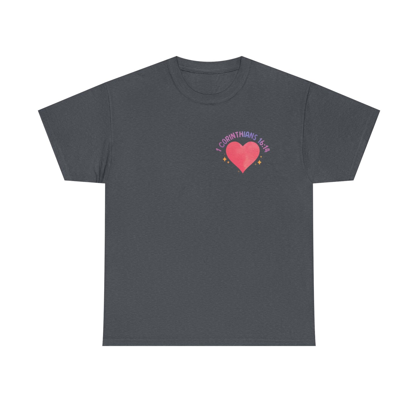 Let All You Do Be In Love Tee