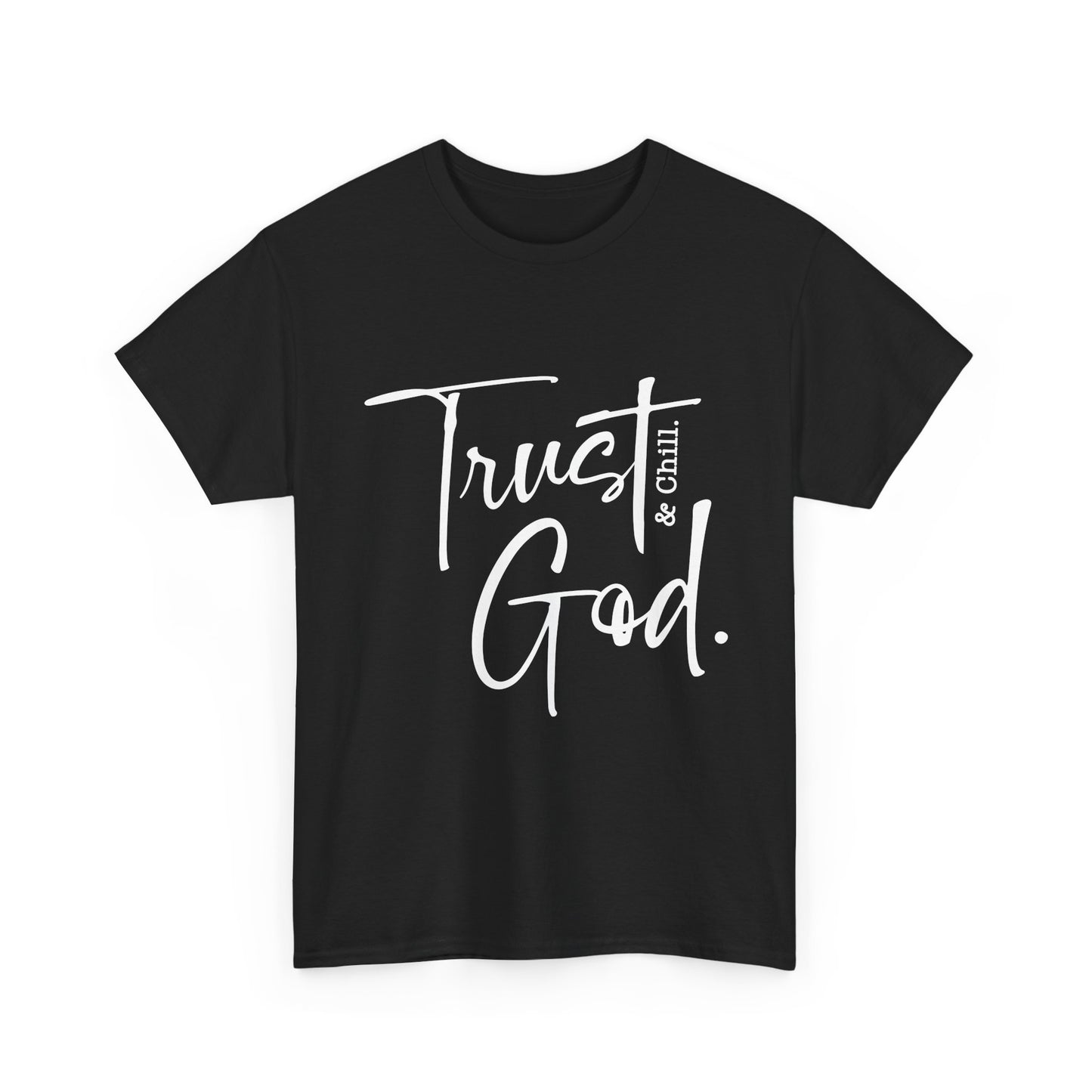 Trust God & Chill Tee