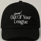 Sorry Out Of Your League Embroidery Baseball Cap