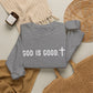 GOD IS GOOD Crewneck Sweatshirt