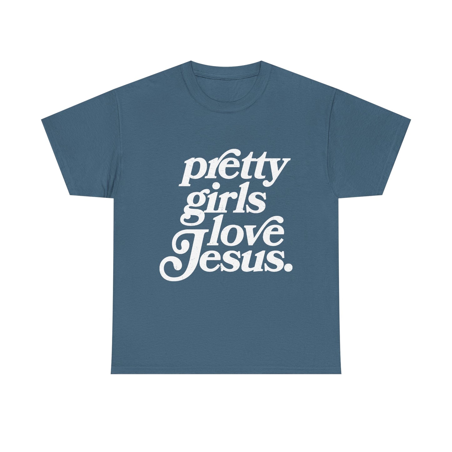 Pretty Girls Love Jesus (White)