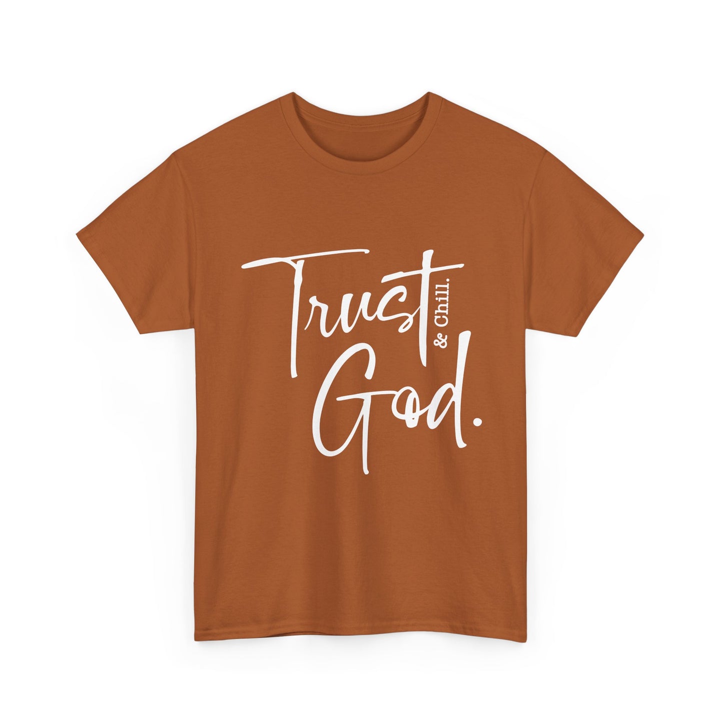 Trust God & Chill Tee