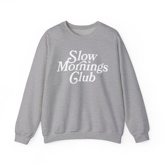 Slow Mornings Club Crewneck