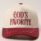 GOD'S FAVORITE Trucker Hat