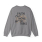Faith Can Move Mountains Crewneck