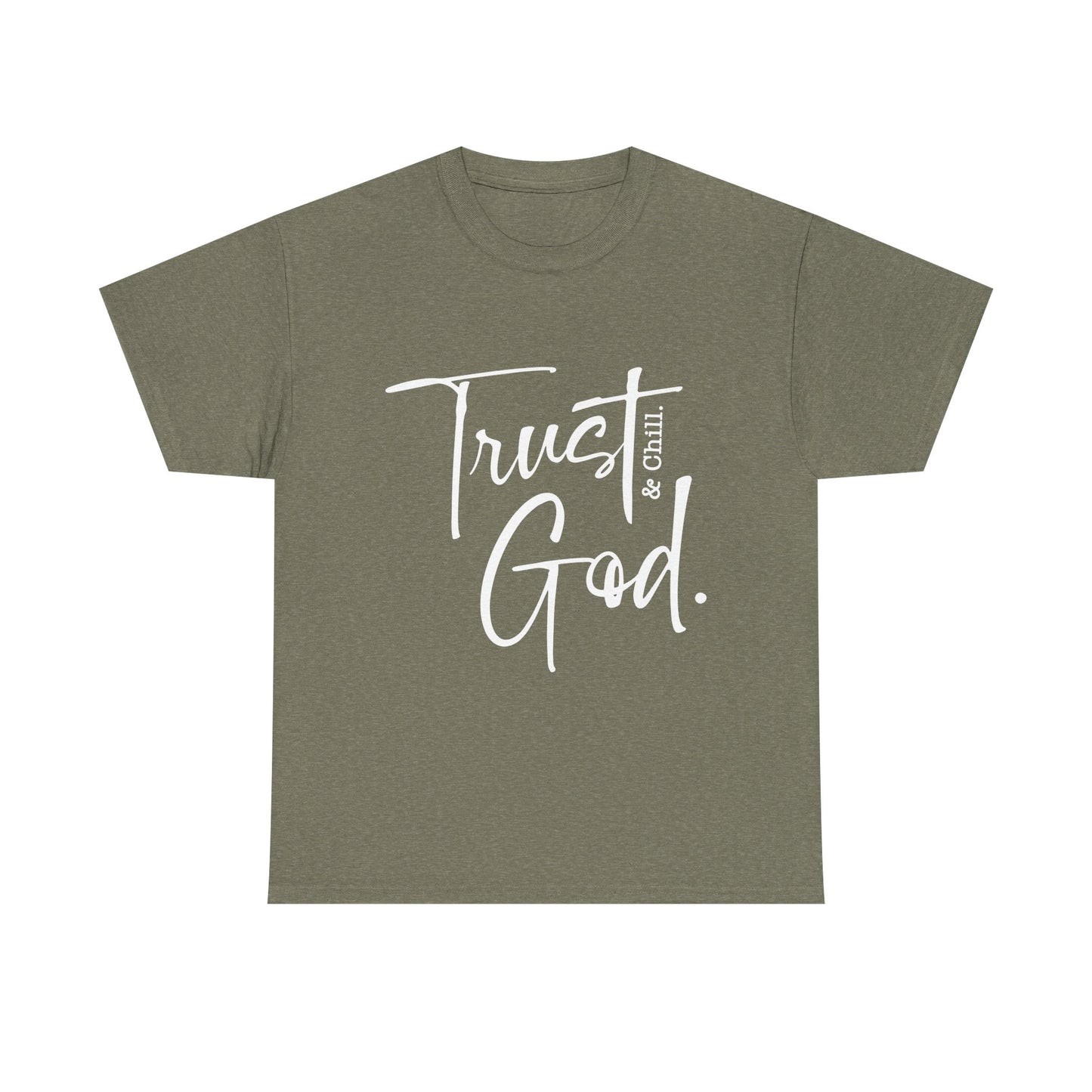 Trust God & Chill Tee