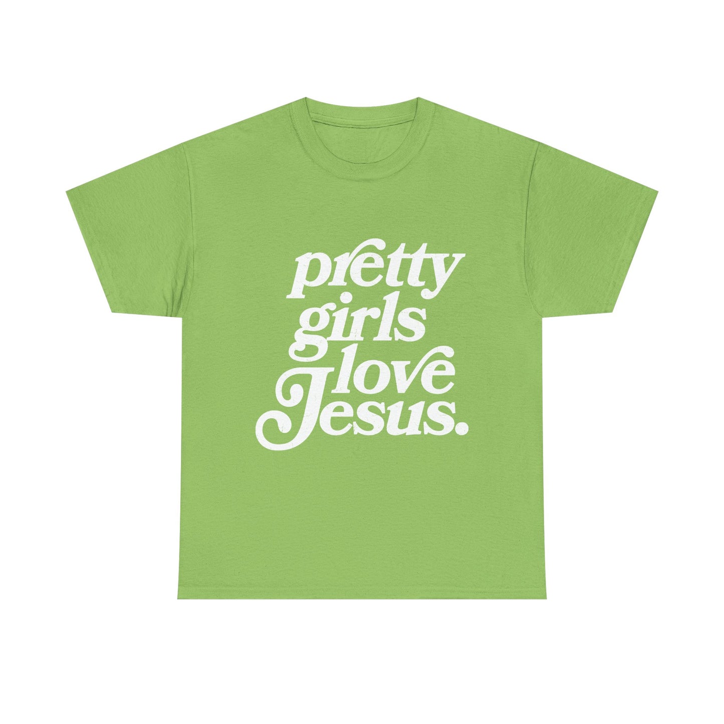 Pretty Girls Love Jesus (White)