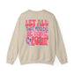 Let All You Do Be In Love Unisex Crewneck