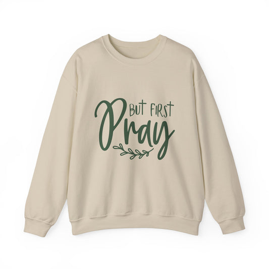But First Pray Unisex Crewneck