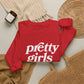 Pretty Girls Crewneck Sweatshirt