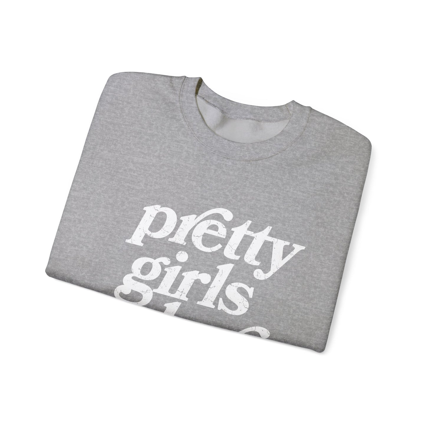 Pretty Girls Crewneck Sweatshirt