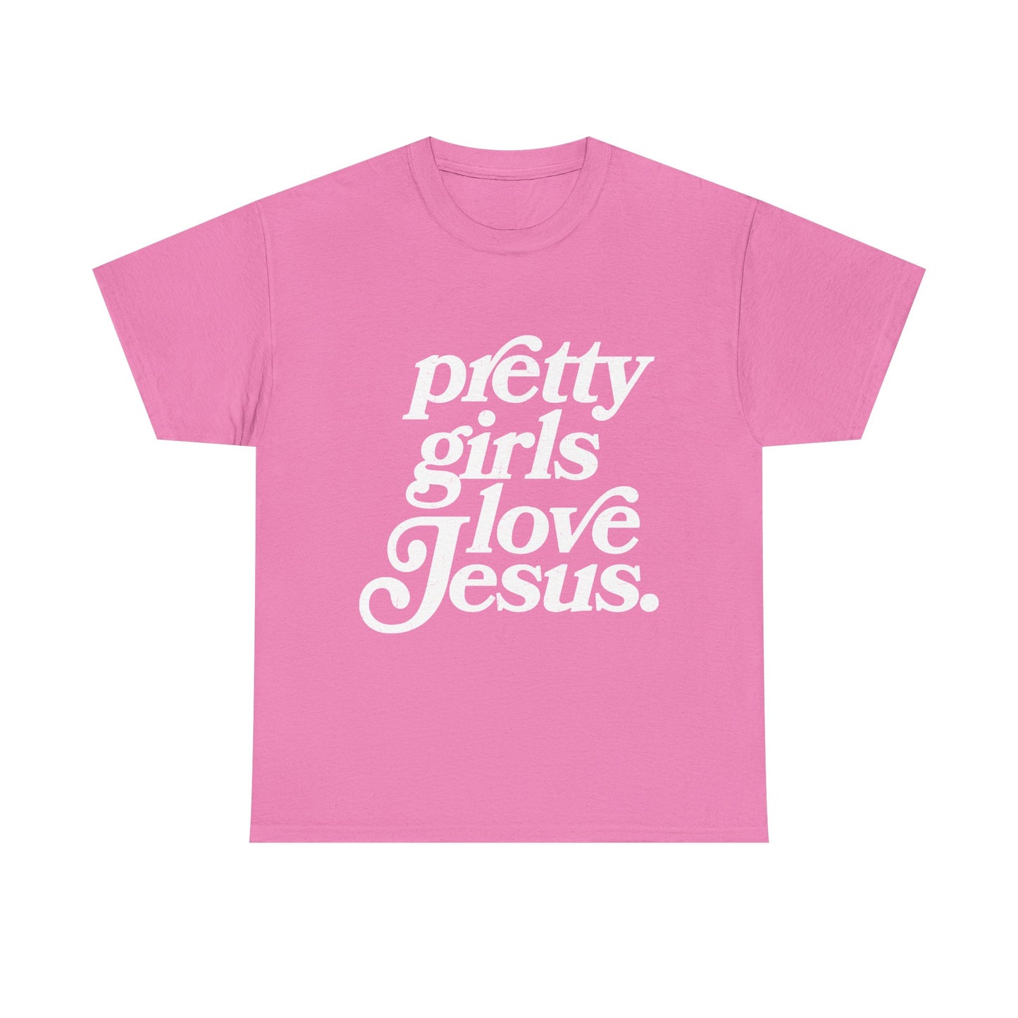 Pretty Girls Love Jesus (White)