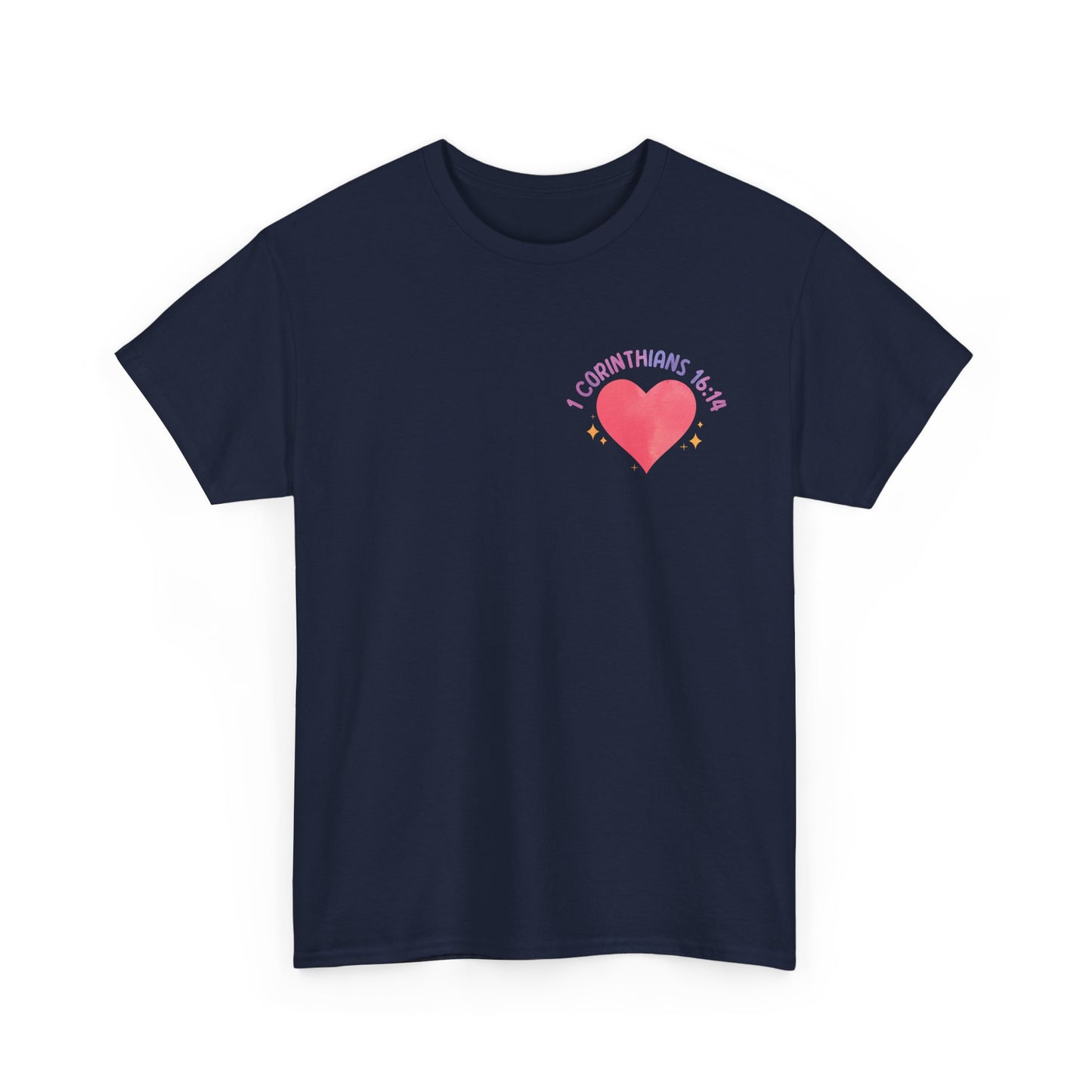 Let All You Do Be In Love Tee