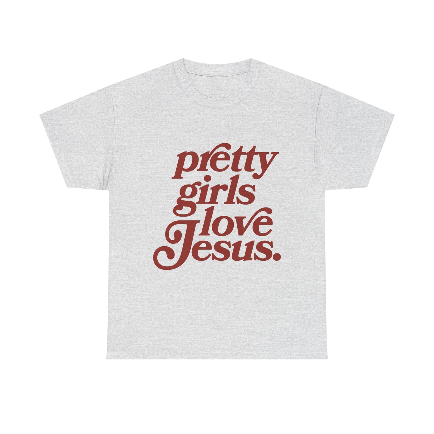 Pretty Girls Love Jesus (red)