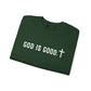 GOD IS GOOD Crewneck Sweatshirt