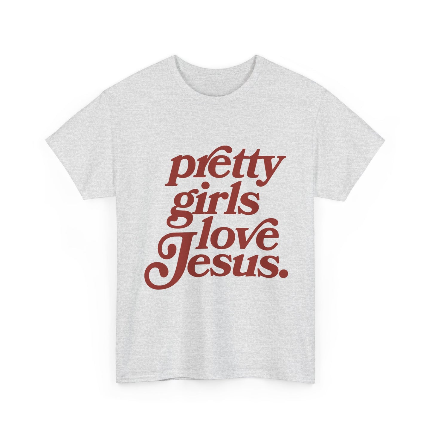 Pretty Girls Love Jesus (red)