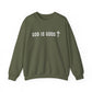 GOD IS GOOD Crewneck Sweatshirt