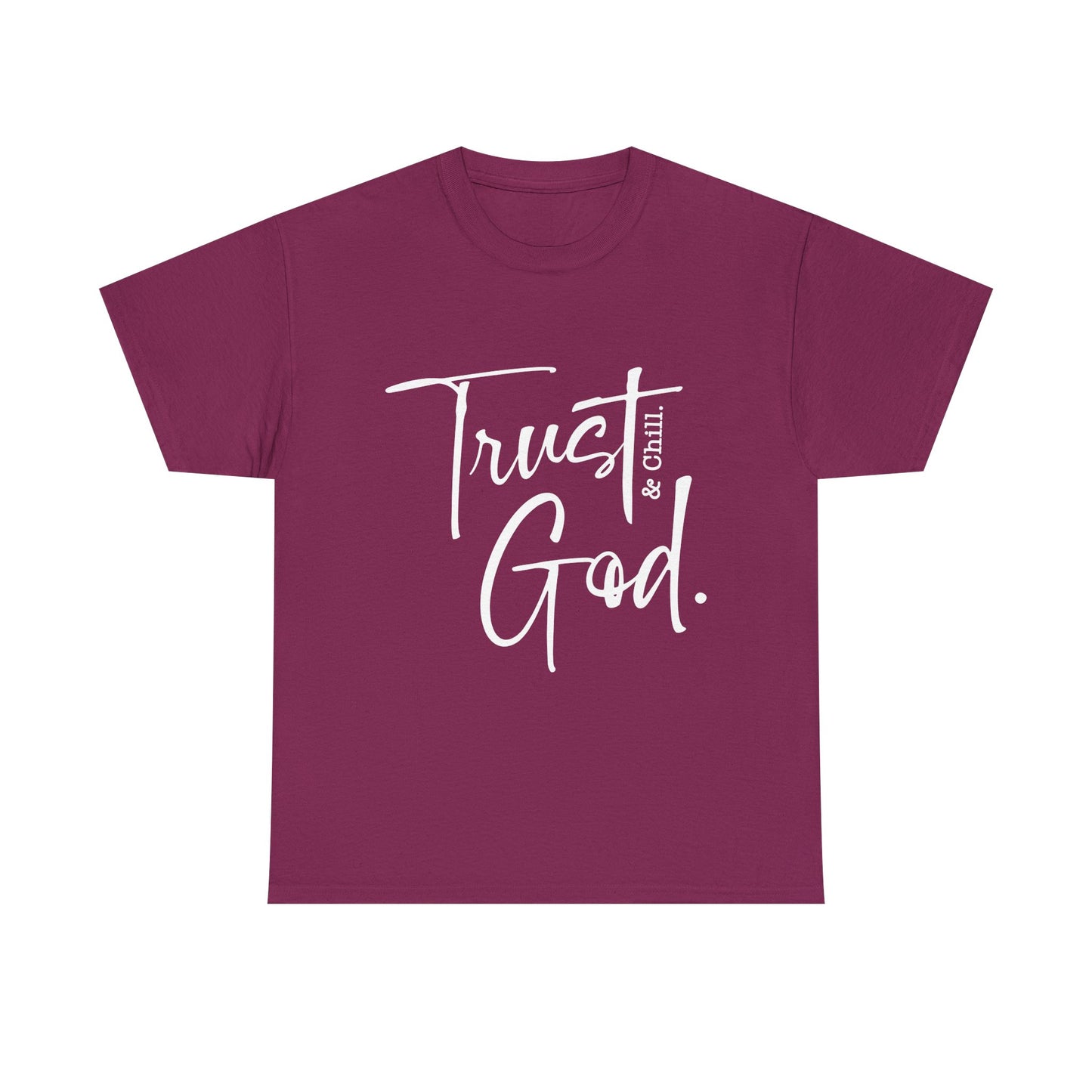 Trust God & Chill Tee
