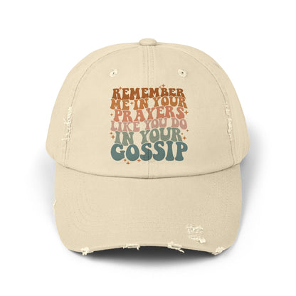 Remember Me in Your Prayers Like You Do in Your Gossip Distressed Dad Hat