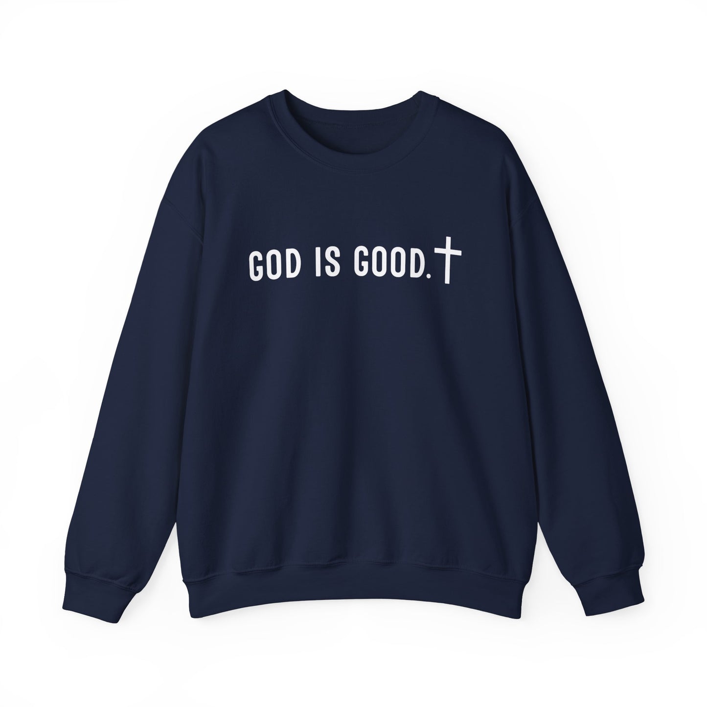 GOD IS GOOD Crewneck Sweatshirt