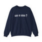 GOD IS GOOD Crewneck Sweatshirt