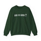GOD IS GOOD Crewneck Sweatshirt