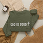 GOD IS GOOD Crewneck Sweatshirt