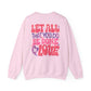 Let All You Do Be In Love Unisex Crewneck