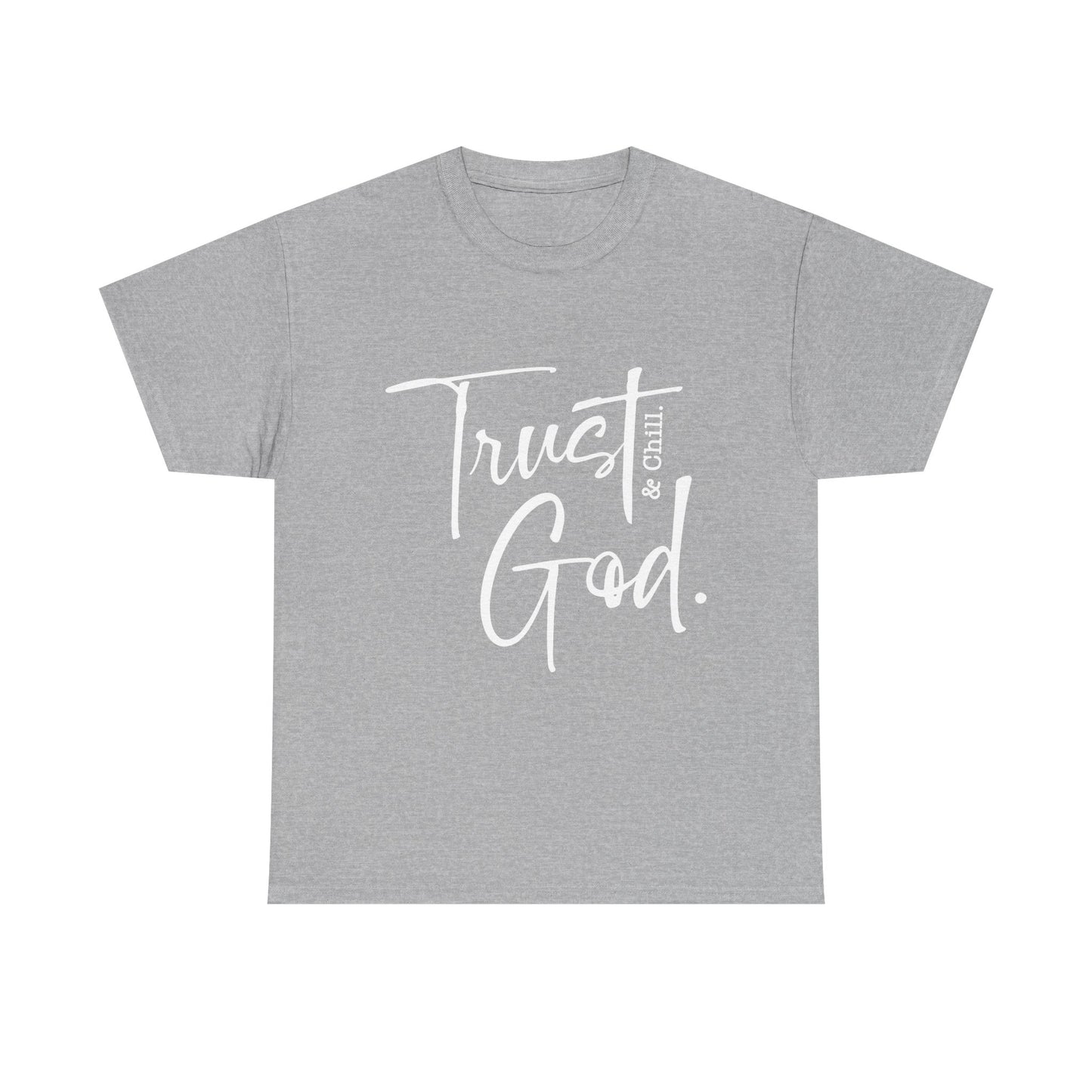Trust God & Chill Tee
