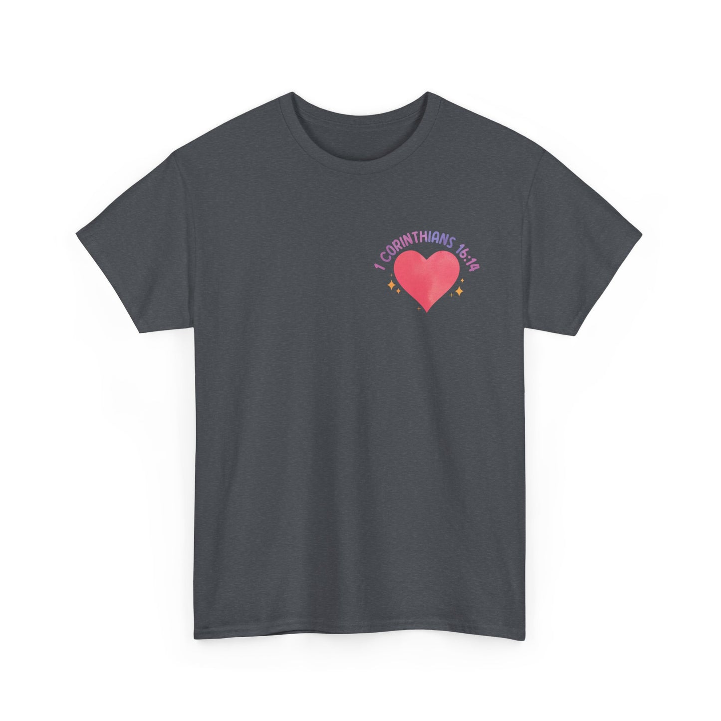Let All You Do Be In Love Tee