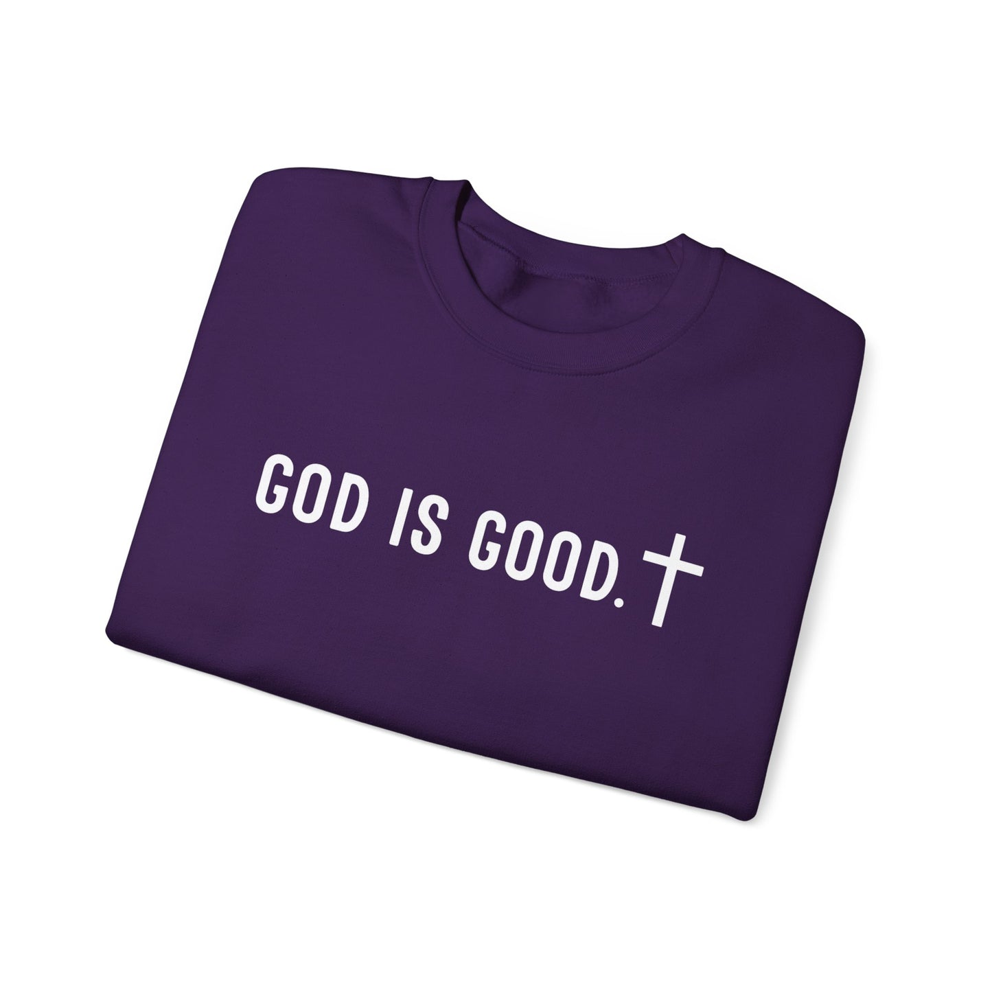 GOD IS GOOD Crewneck Sweatshirt
