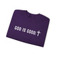 GOD IS GOOD Crewneck Sweatshirt