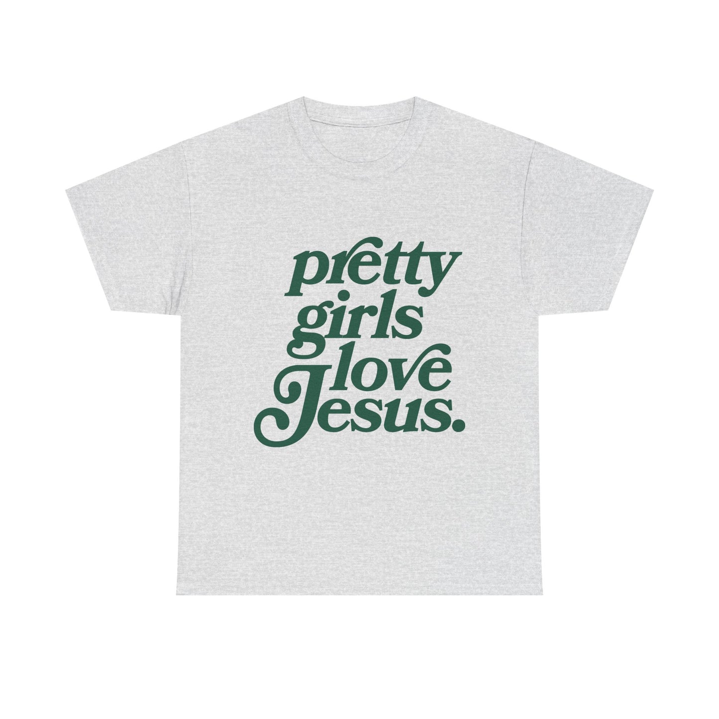 Pretty Girls Love Jesus Tee (Green)