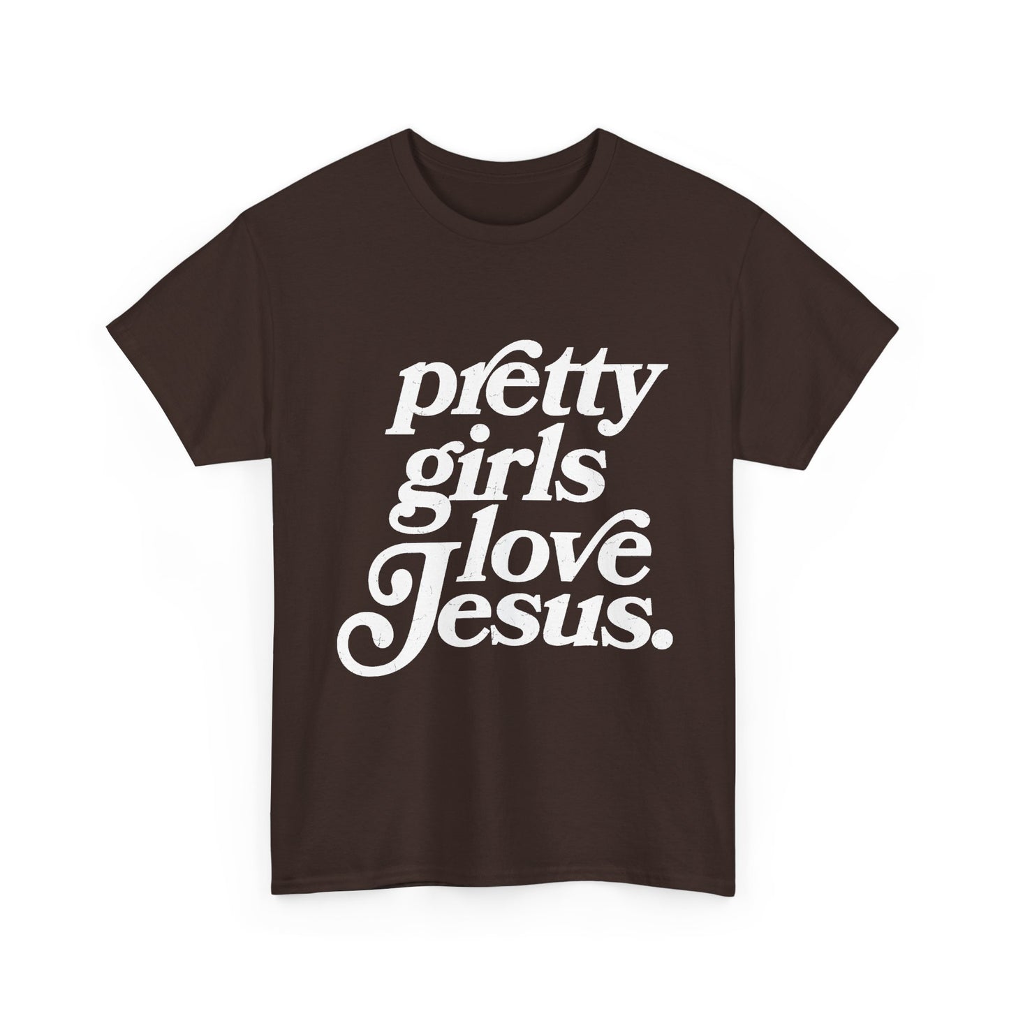 Pretty Girls Love Jesus (White)