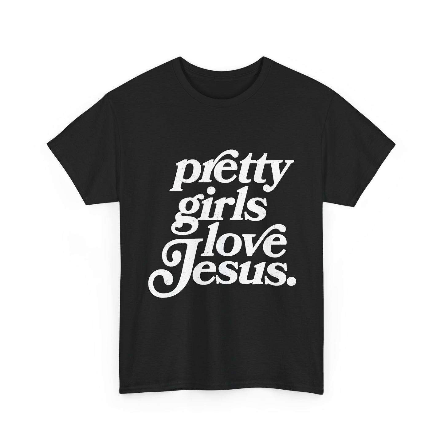 Pretty Girls Love Jesus (White)