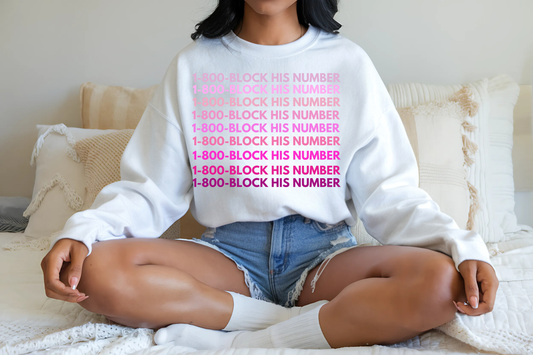 1-800 Block His Number Crewneck (Pink)