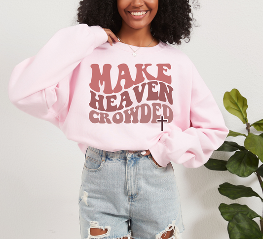 Make Heaven Crowded Crewneck