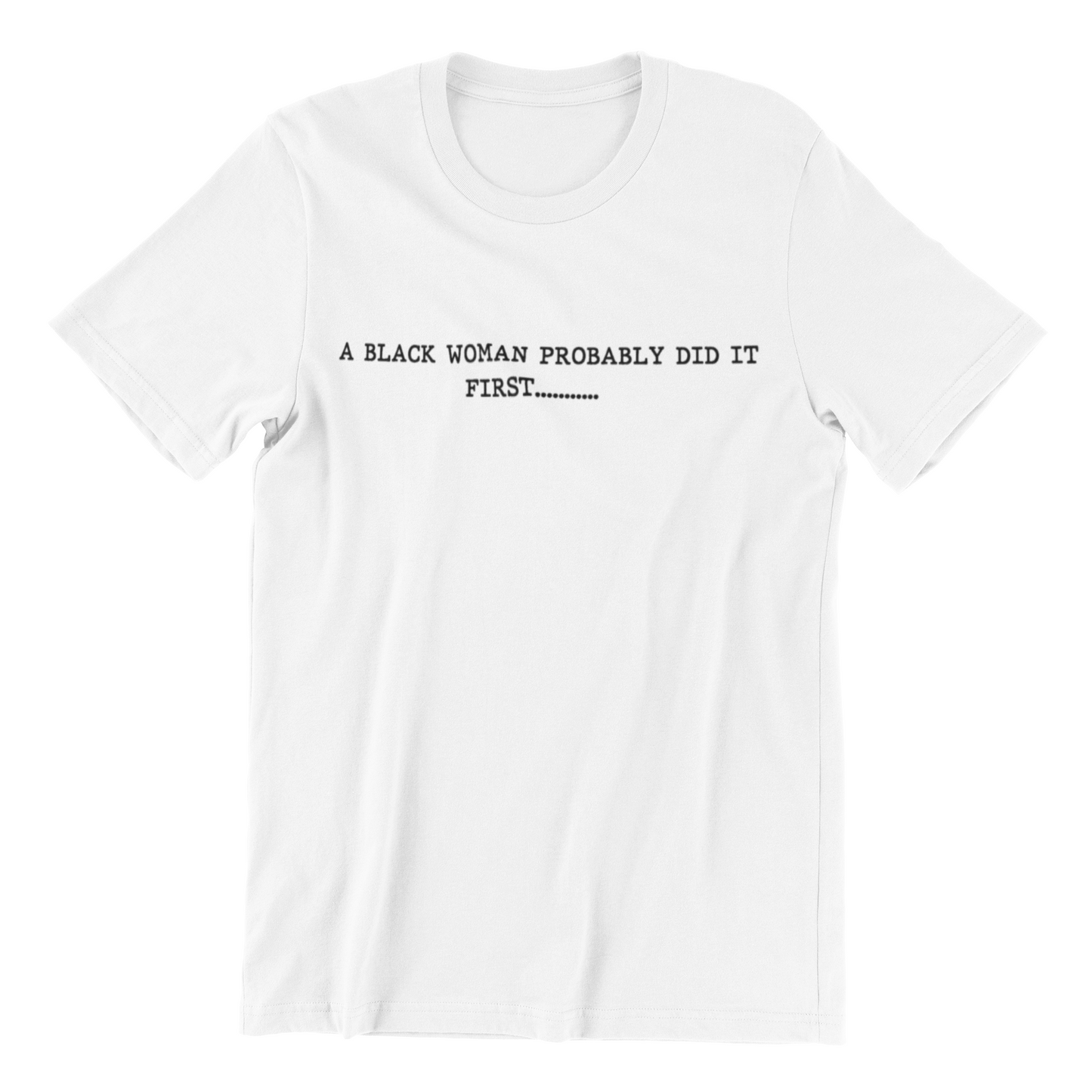 A BLACK WOMAN PROBABLY DID IT FIRST